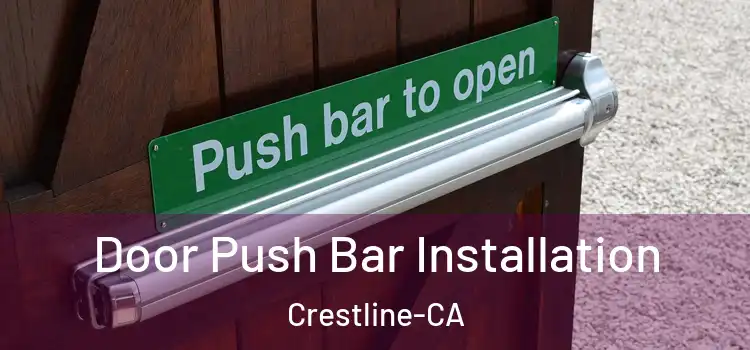  Door Push Bar Installation Crestline-CA