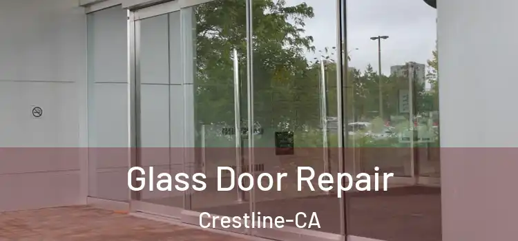  Glass Door Repair Crestline-CA