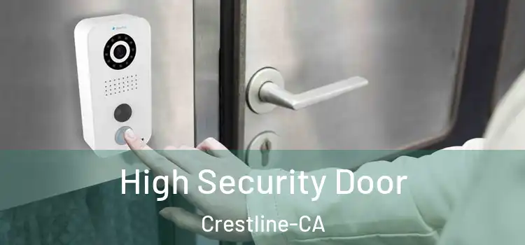  High Security Door Crestline-CA