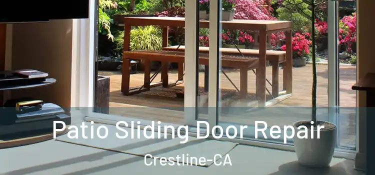  Patio Sliding Door Repair Crestline-CA