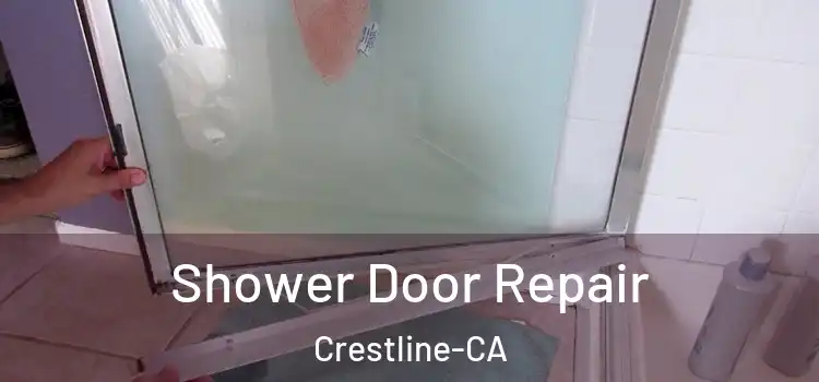  Shower Door Repair Crestline-CA